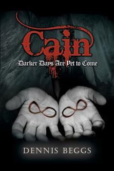 Paperback Cain: Darker Days Are Yet to Come Book
