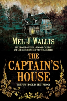 Paperback The Captain's House: The Ghosts of the Past Come Calling and She Is Determined to Find Answers Book
