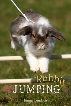 Paperback Rabbit Jumping: How to Teach Your Rabbit to Jump Book