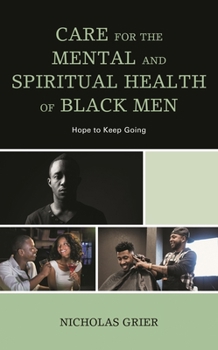 Care for the Mental and Spiritual Health of Black Men: Hope to Keep Going