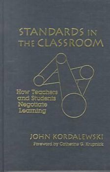 Hardcover Standards in the Classroom: How Teachers and Students Negotiate Learning Book