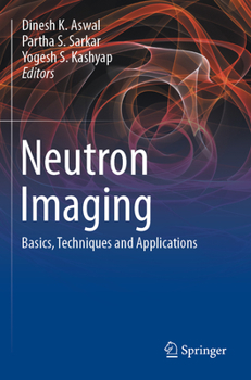Paperback Neutron Imaging: Basics, Techniques and Applications Book