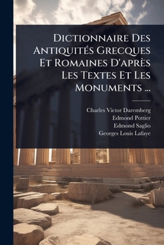 Paperback Dictionnaire Des AntiquitÃ(c)s Grecques Et Romaines D'après Les Textes Et Les Monuments ... [French] Book