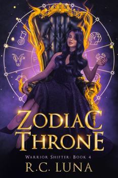 Zodiac Throne: Enemies to Lovers Paranormal Romance (Warrior Shifter) - Book #4 of the Warrior Shifter