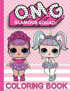 Paperback O.M.G. Glamour Squad: Coloring Book For Kids: Volume 1 Book