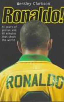 Hardcover Ronaldo!: 21 Years of Genius and 90 Minutes That Shook the World Book