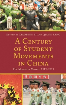 Hardcover A Century of Student Movements in China: The Mountain Movers, 1919-2019 Book