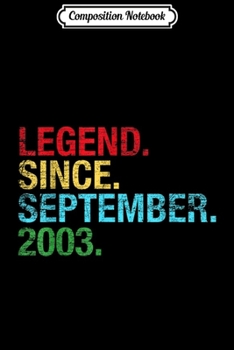 Composition Notebook: Legend Since September 2003 Bday Gifts 16th Birthday  Journal/Notebook Blank Lined Ruled 6x9 100 Pages