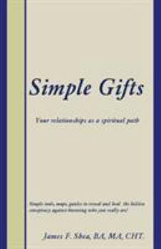 Paperback Simple Gifts: Your relationships as a spiritual path Book