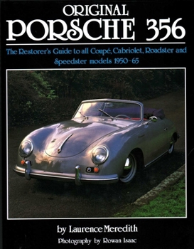 Hardcover Original Porsche 356: The Restorer's Guide to All Coupe, Cabriolet, Roadster and Speedster Models 1950-65 Book