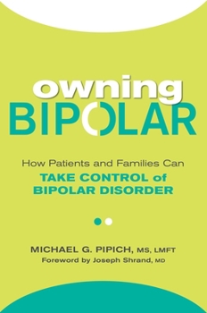 Paperback Owning Bipolar: How Patients and Families Can Take Control of Bipolar Disorder Book