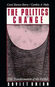 Paperback The Politics of Change: The Transformation of the Former Soviet Union Book