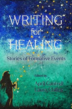 Paperback Writing for Healing: Stories of Formative Events Book
