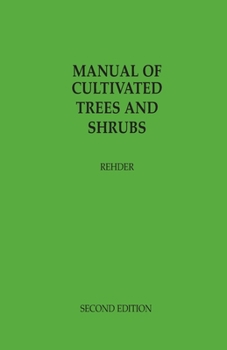 Paperback Manual of Cultivated Trees and Shrubs Hardy in North America: exclusive of the subtropical and warmer temperate regions Book