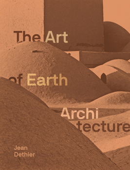 Hardcover Art of Earth Architecture: Past, Present, Future Book