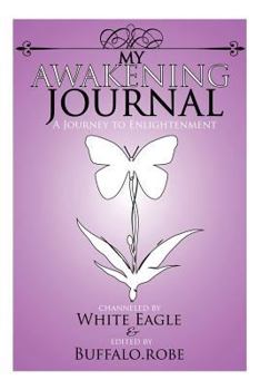 My Awakening Journal : a journey to enlightenment