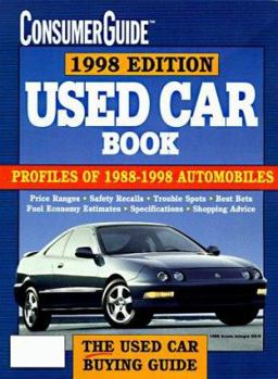 Paperback Consumer Guide Complete Guide to Used Cars 1998 (Consumer Guide Used Car & Truck Book) Book