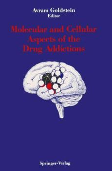 Hardcover Molecular and Cellular Aspects of the Drug Addictions Book