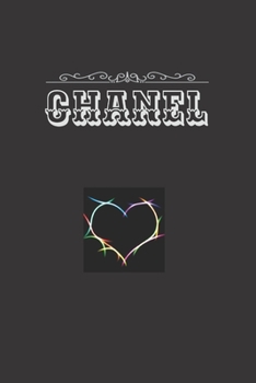Chanel: Personalized Notebook - Simple Gift for Woman /Girlfriend/Boss named Chanel Journal Diary (Glossy cover, 120 Pages, Blank, Lined 6 x 9 inches) (Names)