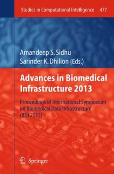 Paperback Advances in Biomedical Infrastructure 2013: Proceedings of International Symposium on Biomedical Data Infrastructure (Bdi 2013) Book