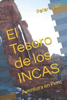 Paperback El Tesoro de los INCAS: Aventura en Peru [Spanish] Book