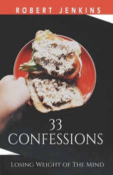 Paperback 33 Confessions: Losing Weight of The Mind Book