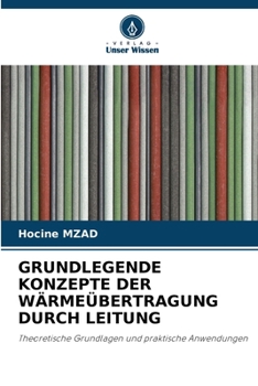 Paperback Grundlegende Konzepte Der Wärmeübertragung Durch Leitung [German] Book
