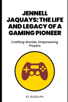 Paperback Jennell Jaquays: The Life and Legacy of a Gaming Pioneer: Crafting Worlds, Empowering Players Book