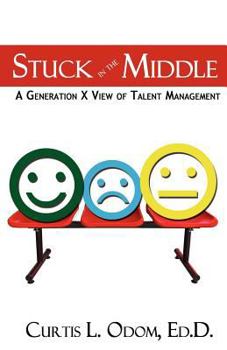 Paperback Stuck in the Middle A Generation X View of Talent Management Book