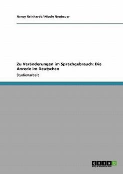 Paperback Zu Veränderungen im Sprachgebrauch: Die Anrede im Deutschen [German] Book