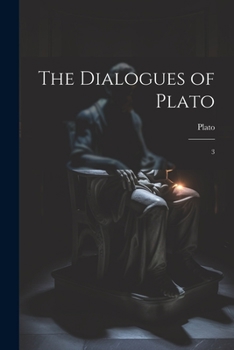 Paperback The Dialogues of Plato: 3 Book