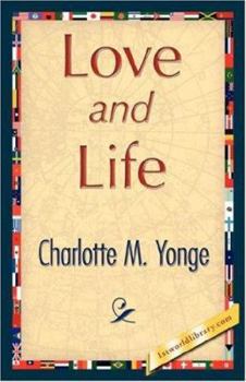 Love And Life: An Old Story in Eighteenth Century Costume