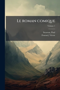 Paperback Le roman comique; Volume 1 [French] Book