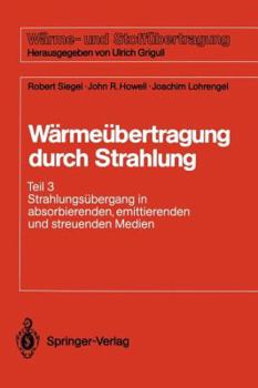 Paperback Wärmeübertragung Durch Strahlung: Teil 3 Strahlungsübergang in Absorbierenden, Emittierenden Und Streuenden Medien [German] Book