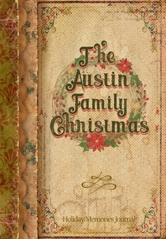 Paperback The Austin Family Christmas: Holiday Memories Journal Book
