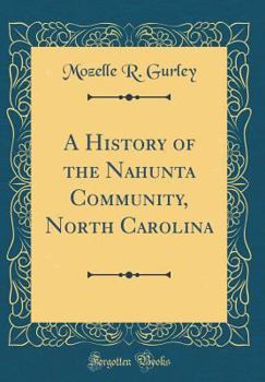 A History of the Nahunta Community, North Carolina (Classic Reprint)