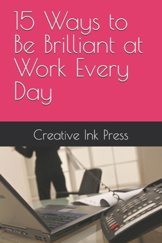 Paperback 15 Ways to Be Brilliant at Work Every Day Book