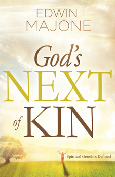Paperback God's Next of Kin: Spiritual Genetics Defined Book