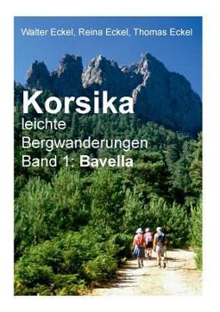 Paperback Korsika, leichte Bergwanderungen Band 1: Bavella [German] Book