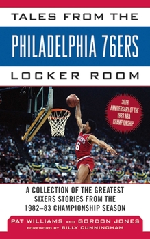 Hardcover Tales from the Philadelphia 76ers Locker Room: A Collection of the Greatest Sixers Stories from the 1982-83 Championship Season Book