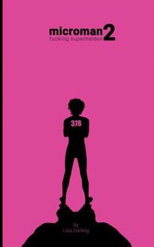 Microman 2 - fucking superhelden - Book #2 of the microman