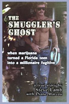 Paperback The Smuggler's Ghost: When Marijuana Turned a Florida Teen Into a Millionaire Fugitive Book