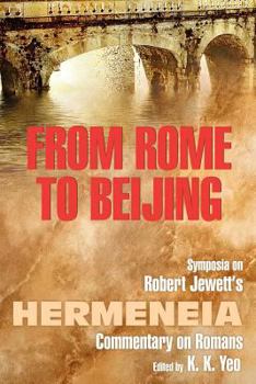 Paperback From Rome to Beijing: Symposia on Robert Jewett's Commentary on Romans Book