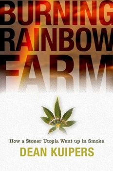 Hardcover Burning Rainbow Farm: How a Stoner Utopia Went Up in Smoke Book