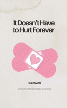 Paperback It Doesn't Have to Hurt Forever Book