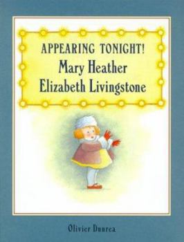 Appearing Tonight! Mary Heather Elizabeth Livingstone