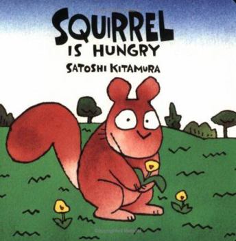 Hardcover Squirrel Is Hungry Book