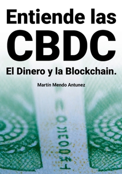 Paperback Entiende las CBDC el Dinero y la Blockchain [Spanish] Book