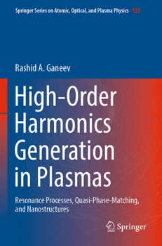 Paperback High-Order Harmonics Generation in Plasmas: Resonance Processes, Quasi-Phase-Matching, and Nanostructures Book