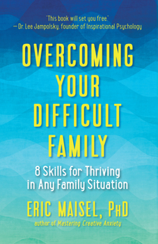 Paperback Overcoming Your Difficult Family: 8 Skills for Thriving in Any Family Situation Book